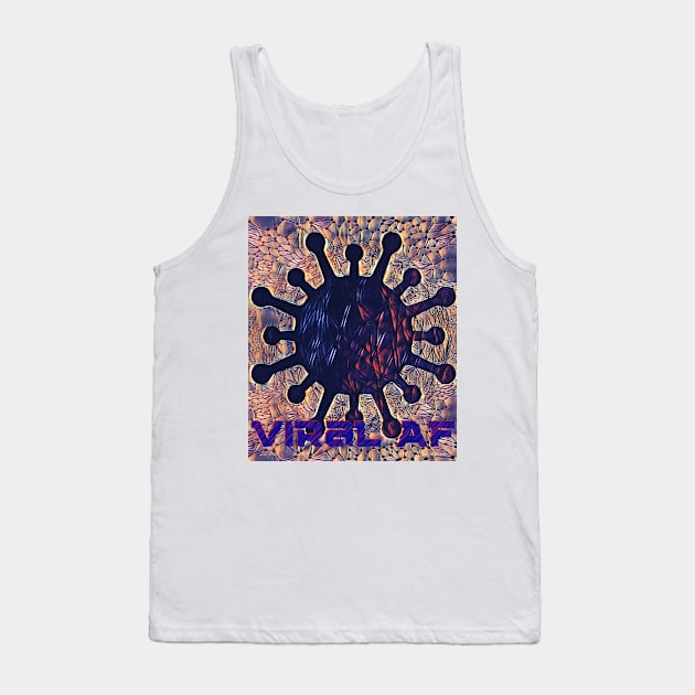 Viral AF Tank Top by Lees Tees